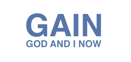 GAIN - God And I Now